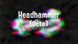 Headhammer Octo  Splatoon 3 [upl. by Yorgerg]