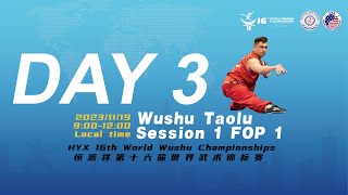 16th World Wushu ChampionshipsTaolu FOP1 Day3Session 2 [upl. by Annehcu333]