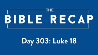 Day 303 Luke 18 [upl. by Allana]