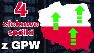 4 Dywidendowe Spółki z GPW z potencjałem na WZROSTY [upl. by Aziar563]