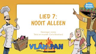 Lied 7 Nooit alleen meezingversie  uit musical Vlam in de pan [upl. by Carnahan369]