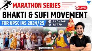 Bhakti and Sufi Movement  Marathon Class on Indian History for UPSC IAS 202425 [upl. by Eelessej]