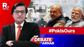 Pok Pushes Back Pakistan Should India Intervene  The Debate With Arnab [upl. by Adnilra]