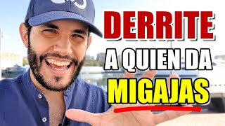 DERRITE A QUIEN TE DA MIGAJAS CON ESTE MÉTODO ANTI RECHAZO [upl. by Denys]