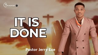 IT IS DONE  PASTOR JERRY EZE1ST SERVICE  09092024 [upl. by Sitof]