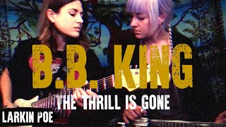 BB King quotThe Thrill Is Gonequot Larkin Poe Cover [upl. by Dag]