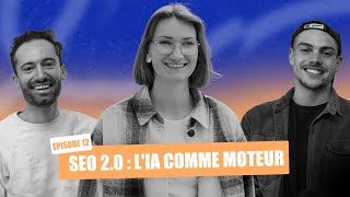 Les SECRETS de lIA pour le SEO  Elle a tout testé Episode 12 avec Camille Dufossez [upl. by Vittoria]