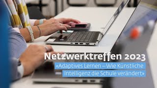 Netzwerktreffen 2023  Adaptives Lernen – Wie Künstliche Intelligenz die Schule verändert  zITBOx [upl. by Obbard]