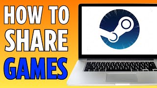 How to Share Games on Steam 2024 [upl. by Nealey]