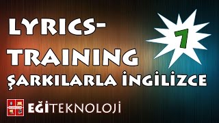 LyricsTraining Şarkılarla İngilizce Öğren  EğitimVideo7 [upl. by Trevor]