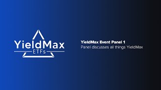 YieldMax Event Panel 1 [upl. by Faro435]