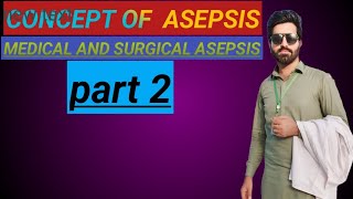 Control of Asepsis part 2  Surgical and Medical Asepsis microbiology [upl. by Roy939]