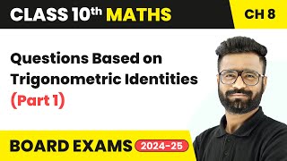 Questions Based on Trigonometric Identities Part 1  Class 10 Maths Chapter 8  CBSE 202425 [upl. by Delaine]