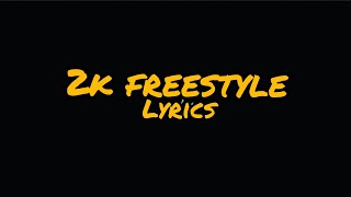 2K FREESTYLE  Lyrics   feat Lil Darkie [upl. by Eerased615]