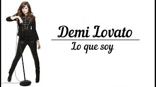 Demi Lovato  Lo que soy Lyrics [upl. by Valdes]