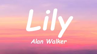 Lily  Alan Walker Emelie Hollow and K391 Lyrics [upl. by Eilyah]