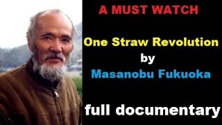 quotOne Straw Revolutionquot  Best Documentary  a Must Watch [upl. by Marvel]