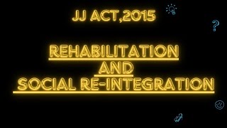 Rehabilitation and Social Reintegration JJ Act 2015by Kanchana Advocate [upl. by Publia]