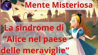 Un viaggio attraverso il disturbo di Alice nel Paese delle Meraviglie esplorare la sindrome di Todd [upl. by Onitsirc]