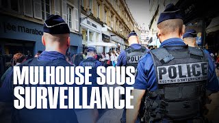 Mulhouse une ville sous très haute surveillance  Reportage complet  MG [upl. by Aloisius]