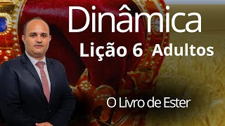 Dinâmica EBD Lição 6 Adulto  O Livro de Ester  3 Trimestre 2024 [upl. by Ecneitap]