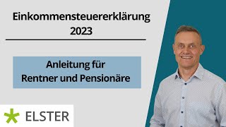 Einkommensteuererklärung 2023  Rentner und Pensionäre  einfach Elster Tutorial [upl. by Epperson]