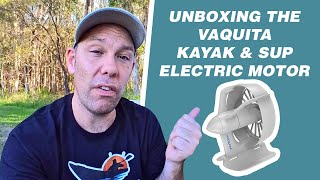 Vaquita Electric Kayak Motor  A Closer Look [upl. by Linnie]