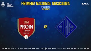 Fase Final PrimeraNac  BALONMANO PROIN TRIANA  HORIZONTE ATLÉTICA [upl. by Ithsav215]