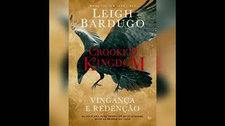 CROOKED KINGDOM  Vingança e Redenção  Livro 2  Cap 22  Audiolivro [upl. by Airotnahs]