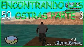 GTA San Andreas  Encontrando las 50 OSTRAS con Ubicación parte 3 de 3 [upl. by Kaila]