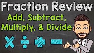 Fraction Review  How to Add Subtract Multiply and Divide Fractions [upl. by Seana]