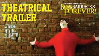 Bow Barracks Forever  Theatrical Trailer [upl. by Nissy]