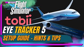 Tobii Eye Tracker 5 and Flight Simulator Immersion Setup and Config [upl. by Mendelsohn]