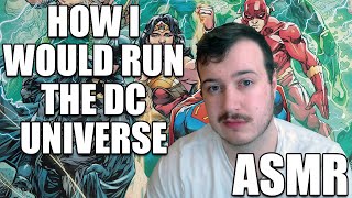 How I Would Run the DC Cinematic Universe ASMR [upl. by Nade687]