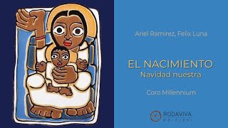 EL NACIMIENTO Navidad Nuestra  Ariel Ramirez Felix Luna [upl. by Frederich284]