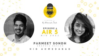 Episode 5 Part 1  Parmeet Sondh  AIR 5 NID 2021  Living the Dream Season 2 [upl. by Kcirdot]