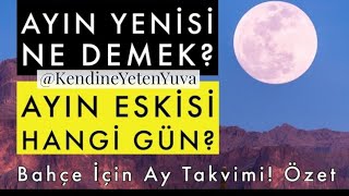 AYIN ESKİSİ Mİ YENİSİ Mİ Tohum Ne Zaman Ekilir Budama Ne Zaman Yapılır Ay takvimi nedir [upl. by Erastes408]