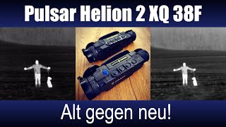 Lagerfeuerschnack Das neue Pulsar Helion 2 XQ 38F –Wir vergleichen das Alte mit dem Neuen [upl. by Josh]