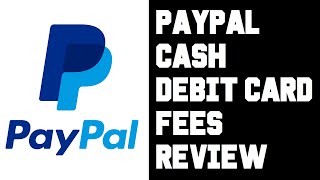 Paypal Debit Card Fees Review  Paypal Cash Card Fees Overview [upl. by Avivah]