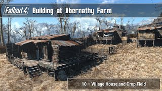 Fallout 4  Building at Abernathy Farm 10 Village House and Crop Field [upl. by Ruddie]