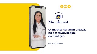 Mandicast 228 O Impacto da amamentação no desenvolvimento da dentição [upl. by Iow]