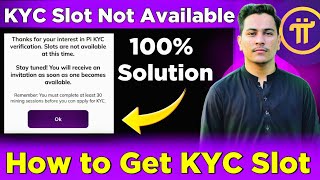 How to Complete KYC Verification in Pi Network  Solve KYC Slot Not Available Issue  Pi New Update [upl. by Hilel]