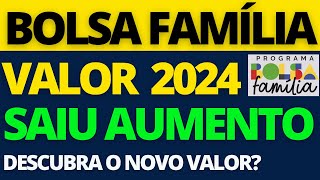 BOLSA FAMÍLIA 2024 SAIU AUMENTO NO PAGAMENTO GOVERNO LULA DIVULGOU NOVO VALOR DO BOLSA FAMÍLIA [upl. by Yarrum]