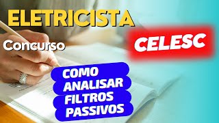 Como analisar filtros passivos  concurso CELESC 2024 [upl. by Zurciram]