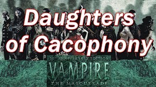 Vampire the Masquerade  VtM Clans and Bloodlines  Daughters of Cacophony [upl. by Vernita]