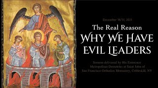 The Real Reason Why We Have Evil Leaders – Sermon by Metropolitan Demetrius [upl. by Tarfe]