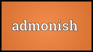 Admonish Meaning [upl. by Martel604]