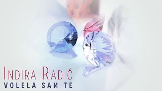 INDIRA RADIC  VOLELA SAM TE OFFICIAL VIDEO [upl. by Llehsyt41]