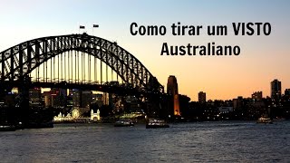 Como tirar o visto Australiano  Documentos e dicas [upl. by Yekim]