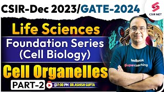 CSIRDec 2023 GATE 2024  Life Sciences  Cell Organelles Part2  DrAshish Gupta [upl. by Slorac248]